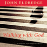 Walking with God: Talk to Him. Hear from Him. Really.