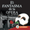 El Fantasma de la pera [The Phantom of the Opera]