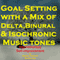 Goal Setting - with a Mix of Delta Binaural Isochronic Tones: 3-in-1 Legendary, Complete Hypnotherapy Session