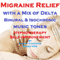 Migraine Relief - with a Mix of Delta Binaural Isochronic Tones: Three-in-One Legendary Hypnotherapy Session