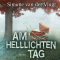 Am helllichten Tag