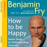 How to Be Happy: Seven Steps to Understanding Yourself