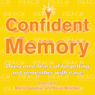 Confident Memory: Overcome Fears of Forgetting and Remember with Ease