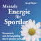 Mentale Energie fr Sportler (Aktiv-Suggestion)