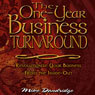 The One-Year Business Turnaround: Revolutionize Your Business From the Inside-Out