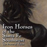 Iron Horses of the Santa Fe Southwest: The Power of Vision