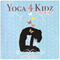 Yoga 4 Kidz by Kidz: Guided Yoga Postures, Breathing Techniques and Relaxation to Suit a Variety of Ages