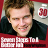 Seven Steps to a Better Job in 30 Minutes