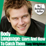 Body Language: Liars and How to Catch Them