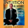 Intuition @ Work: Purpose, Creativity and Flow