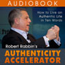 Authenticity Accelerator: How to Live an Authentic Life in Ten Words