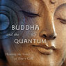 The Buddha and the Quantum: Hearing the Voice of Every Cell