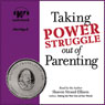 Taking Power Struggle Out of Parenting: The Art of Powerful, Non-Defensive Communication