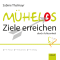 Mhelos Ziele erreichen durch Achtsamkeit