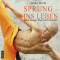 Sprung ins Leben. Mein langer Weg nach Shaolin