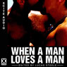 When a Man Loves a Man: A Collection of Gay Erotica