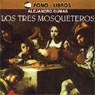 Los Tres Mosqueteros [The Three Musketeers]