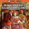 Maquiavelo y la Mandragora: Entonces y Ahora [Machiavelli and the Mandrake: Then and Now]
