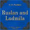 Ruslan i Lyudmila [Ruslan and Ludmila]