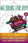 We Brake for Joy!