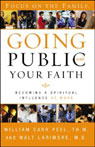 Going Public With Your Faith: Becoming a Spritual Influence at Work