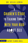A Chicken's Guide to Talking Turkey with Your Kids About Sex