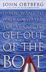 If You Want to Walk on Water, You've Got to Get Out of the Boat