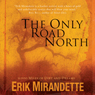 The Only Road North: 9,000 Miles of Dirt and Dreams