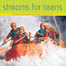 Streams for Teens: Thoughts on Seeking Gods Will and Direction