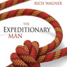 The Expeditionary Man: The Adventure a Man Wants, the Leader His Family Needs