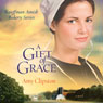 A Gift of Grace: Kauffman Amish Bakery Series