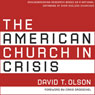 The American Church in Crisis: Groundbreaking Research Based on a National Database of over 200,000 Churches