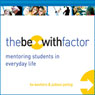 The Be-With Factor: Mentoring Students in Everyday Life