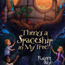 There's a Spaceship in My Tree!: Episode I