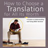 How to Choose a Translation for All Its Worth: A Guide to Understanding and Using Bible Versions