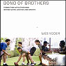 Bond of Brothers: Connecting with Other Men Beyond Work, Weather, and Sports