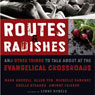 Routes and Radishes: And Other Things to Talk about at the Evangelical Crossroads