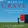 Made to Crave: Satisfying Your Deepest Desire with God, Not Food