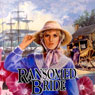 Ransomed Bride: Brides of Montclair, Book 2