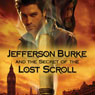 Jefferson Burke and the Secret of the Lost Scroll