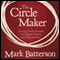 The Circle Maker: Praying Circles Around Your Biggest Dreams and Greatest Fears