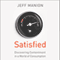 Satisfied: Discovering Contentment in a World of Consumption