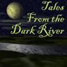 Tales from the Dark River (Dramatized)