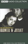 BBC Radio Shakespeare: Romeo & Juliet (Dramatized)
