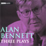 Alan Bennett: Three Plays