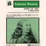 Joan of Arc, 1412-1431: The Famous Women Series (Dramatised)