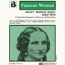 Mary Baker Eddy, 1820-1910: The Famous Women Series (Dramatised)