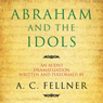 Abraham and the Idols (Dramatized)