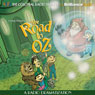 The Road to Oz (Oz Series #5): A Radio Dramatization