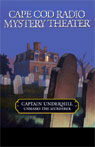 Cape Cod Radio Mystery Theater: Captain Underhill Unmasks the Murderer (Dramatized)